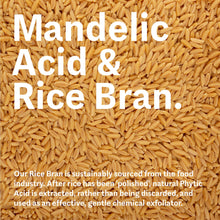 Load image into Gallery viewer, Mandelic Acid &amp; Rice Bran Gentle Exfoliating Serum